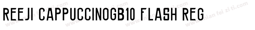 REEJI CappuccinoGB10 Flash Regular字体转换